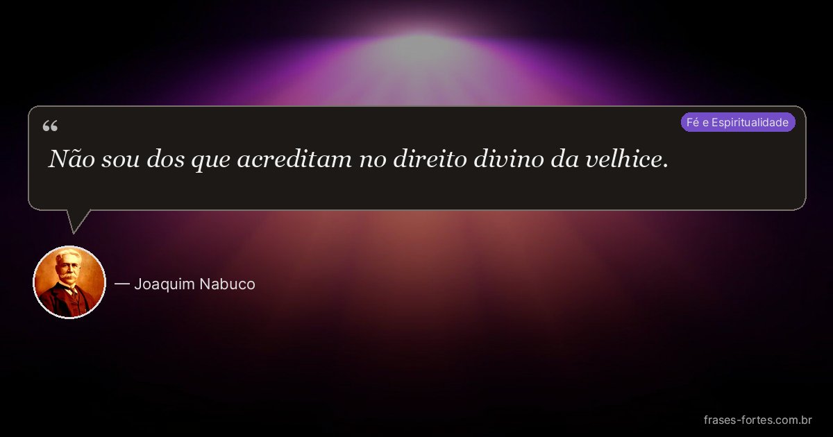 Frase de Joaquim Nabuco