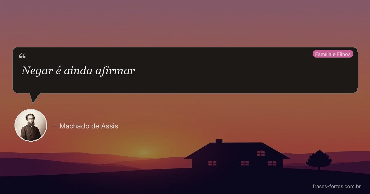 Frase de Machado de Assis