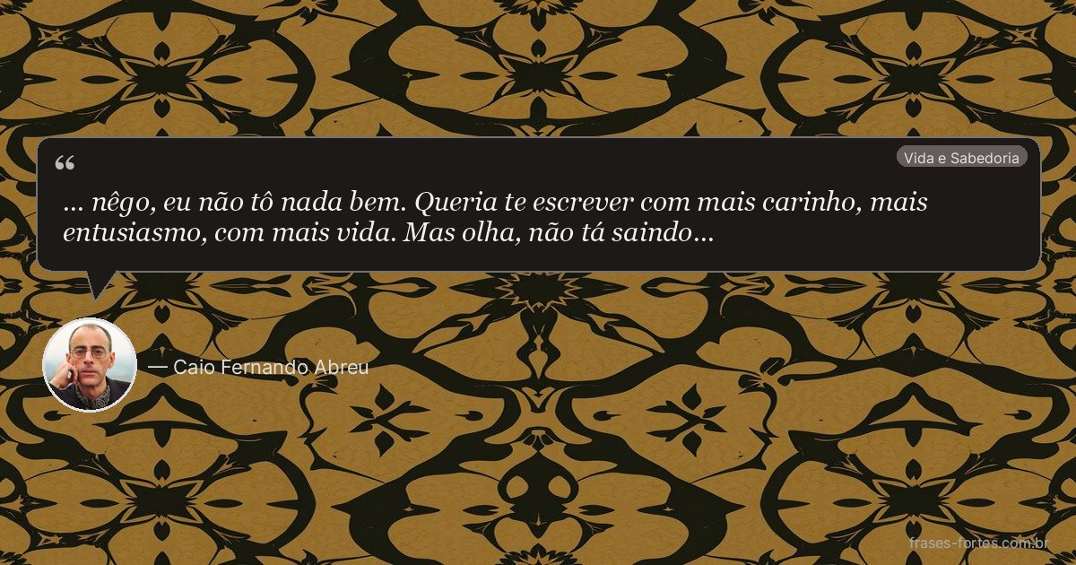 Frase de Caio Fernando Abreu