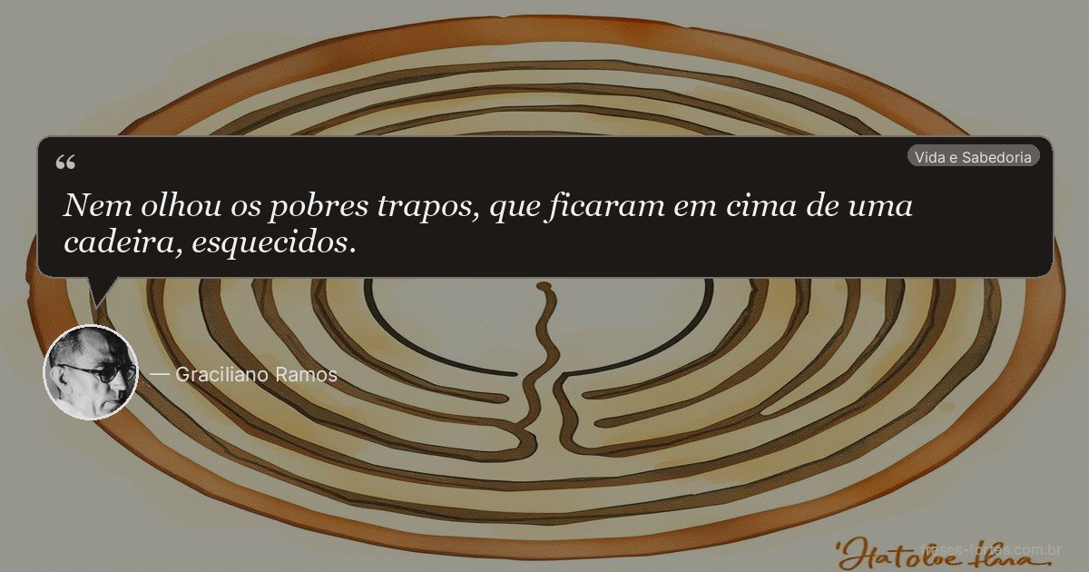 Frase de Graciliano Ramos