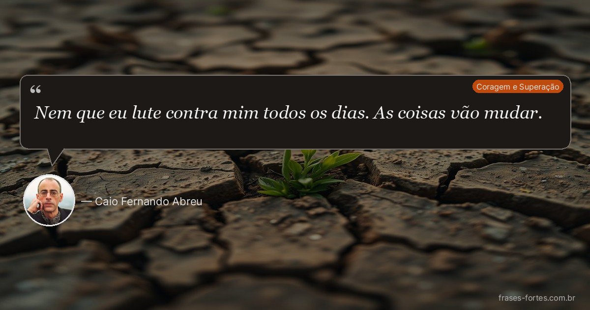 Frase de Caio Fernando Abreu