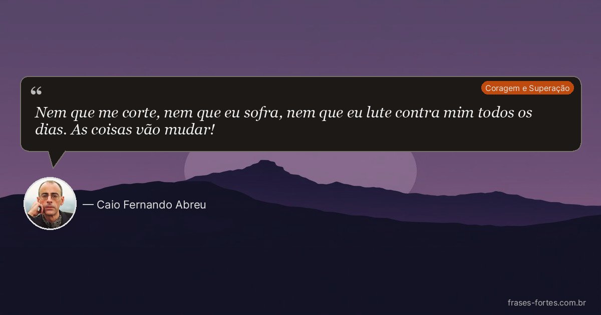 Frase de Caio Fernando Abreu