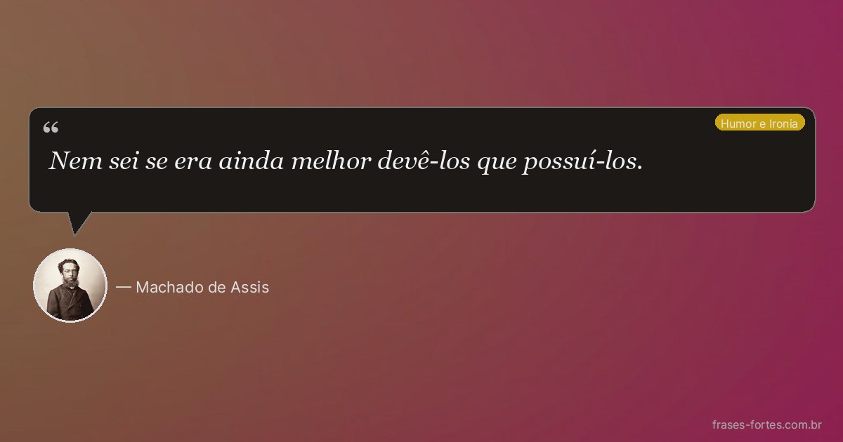 Frase de Machado de Assis