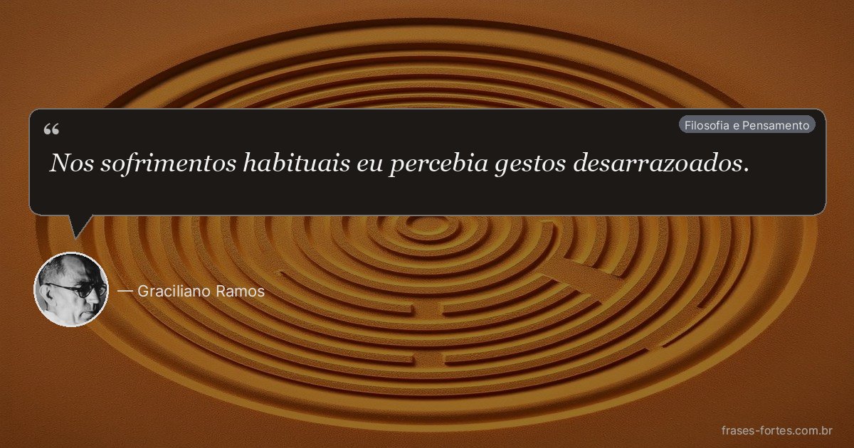 Frase de Graciliano Ramos