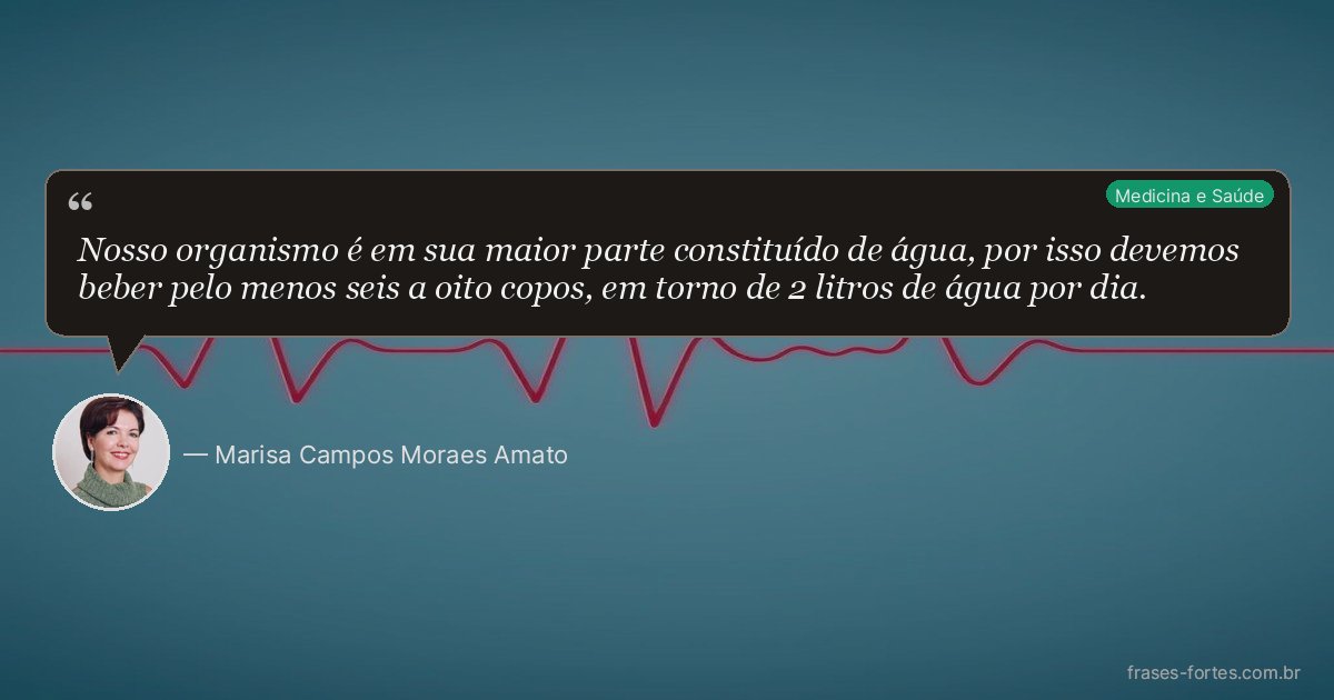 Frase de Marisa Campos Moraes Amato