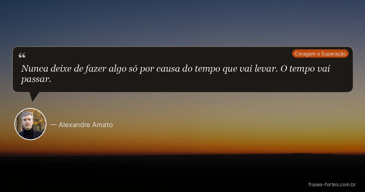 Frase de Alexandre Amato