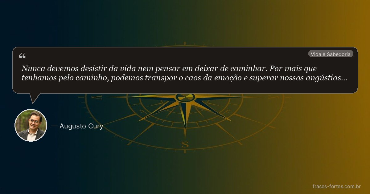 Frase de Augusto Cury