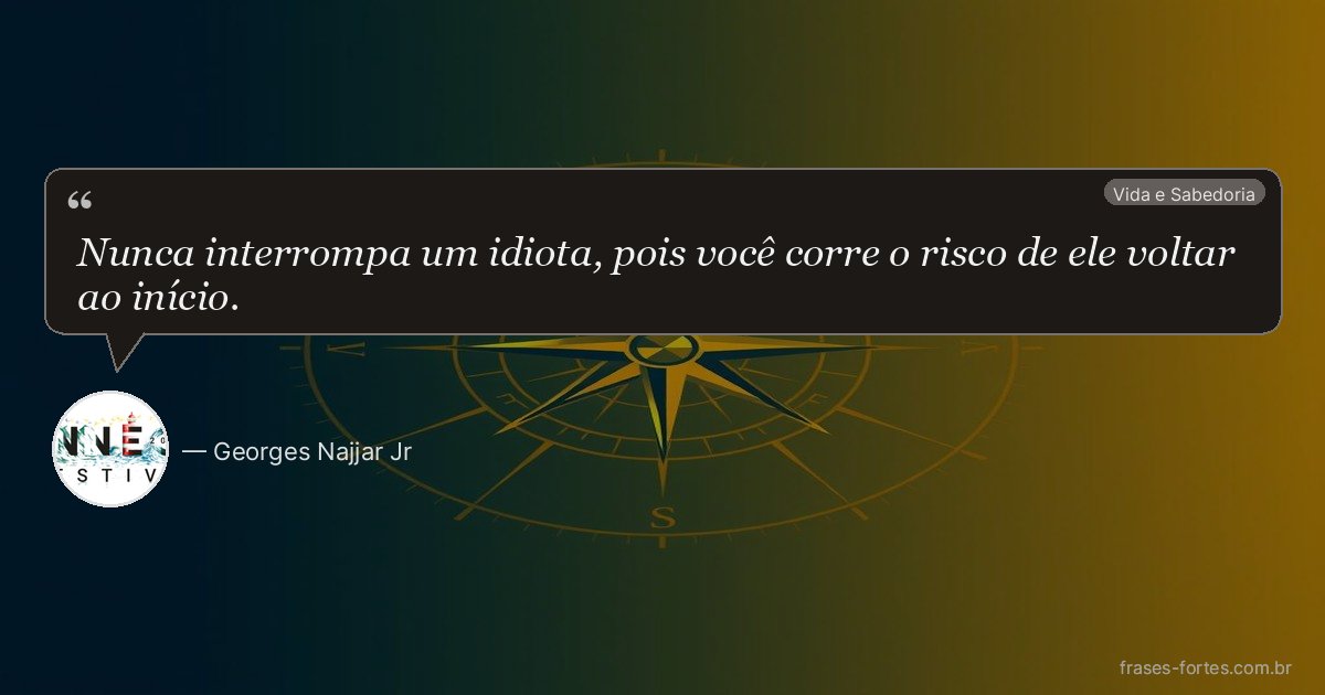 Frase de Georges Najjar Jr