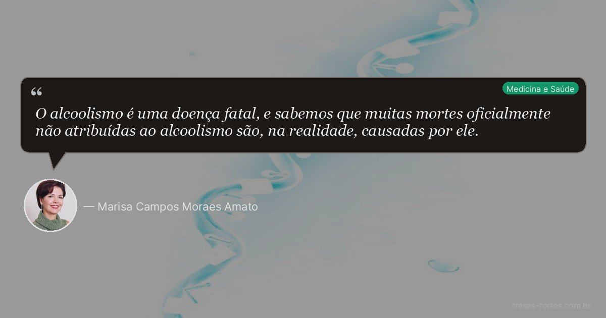 Frase de Marisa Campos Moraes Amato
