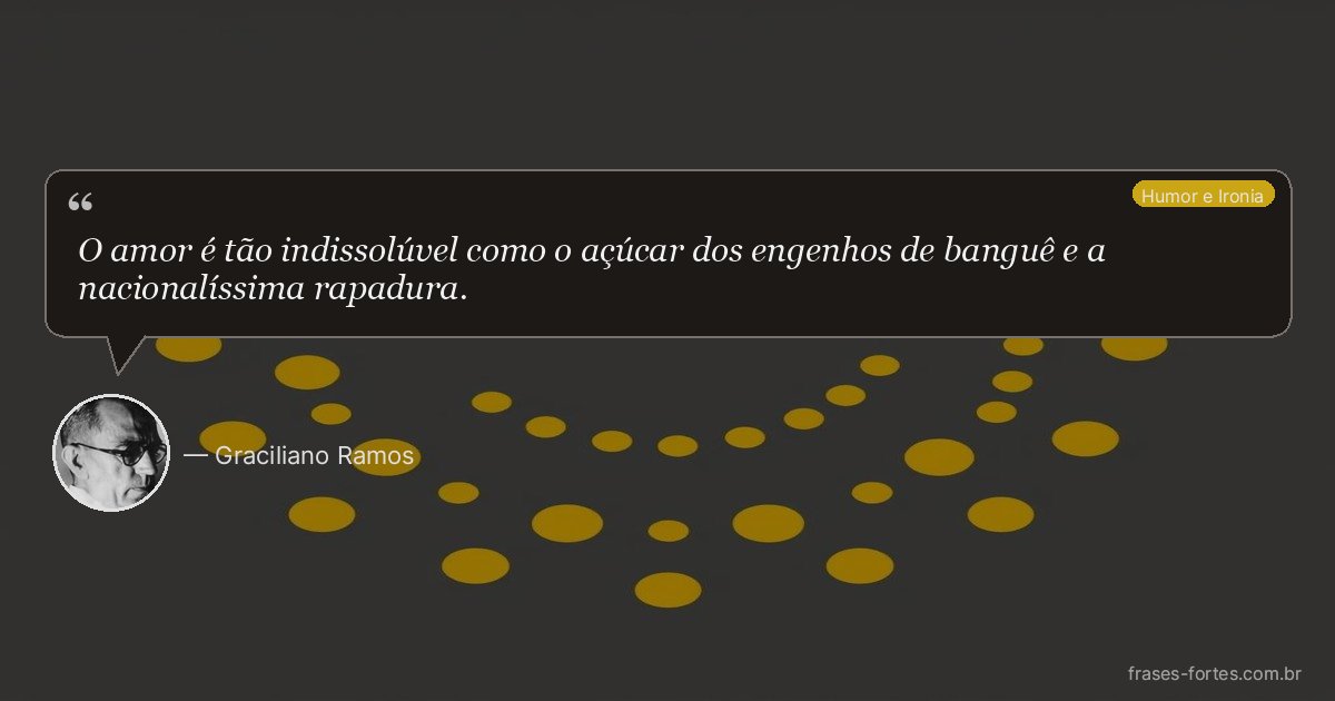 Frase de Graciliano Ramos