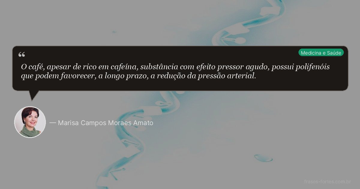 Frase de Marisa Campos Moraes Amato