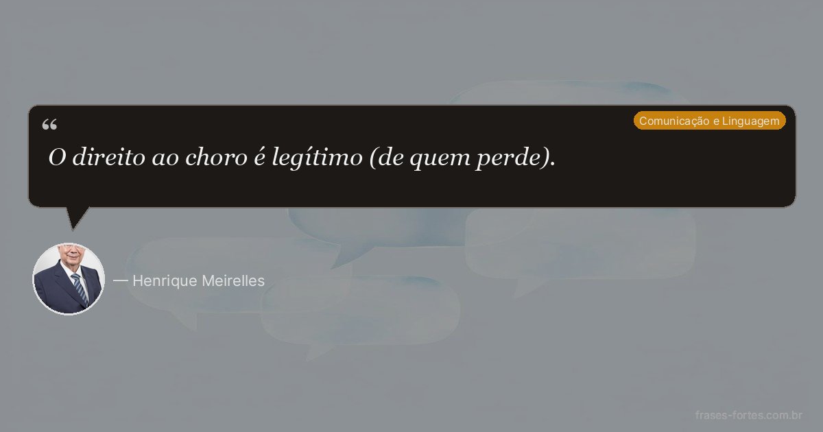 Frase de Henrique Meirelles