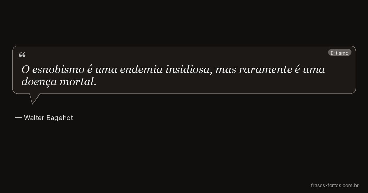 Frase de Walter Bagehot