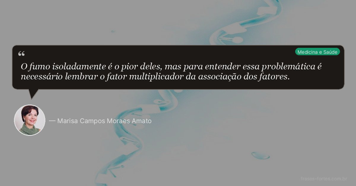 Frase de Marisa Campos Moraes Amato