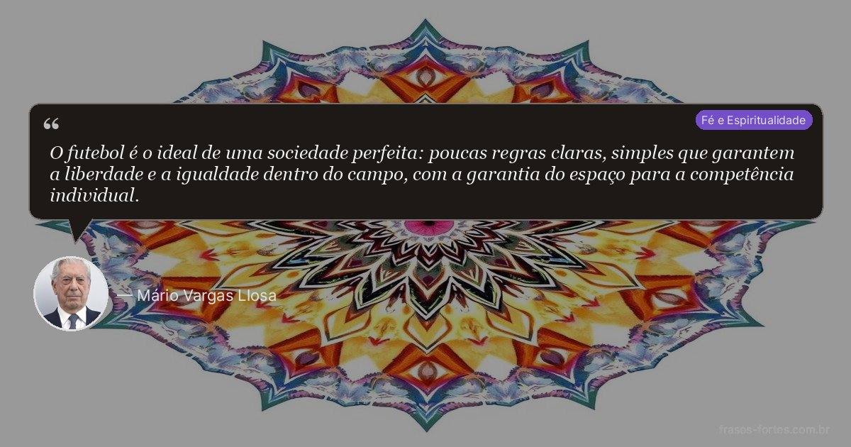 Frase de Mário Vargas Llosa