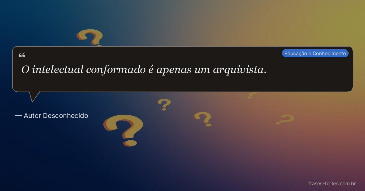 Frase de Autor Desconhecido