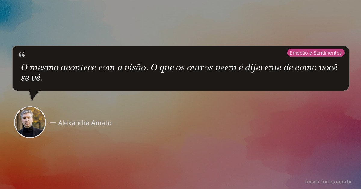 Frase de Alexandre Amato