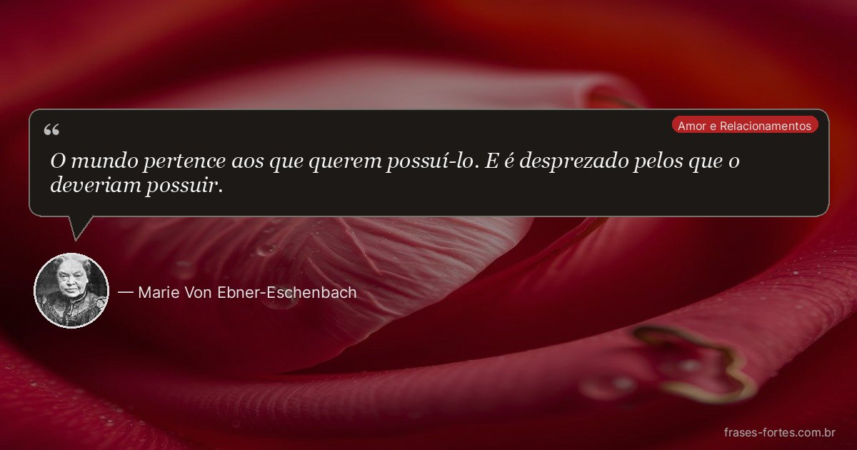 Frase de Marie Von Ebner-Eschenbach