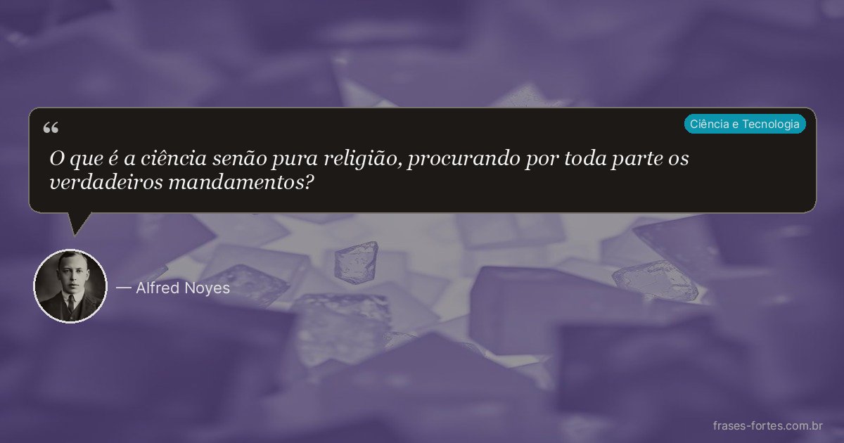 Frase de Alfred Noyes