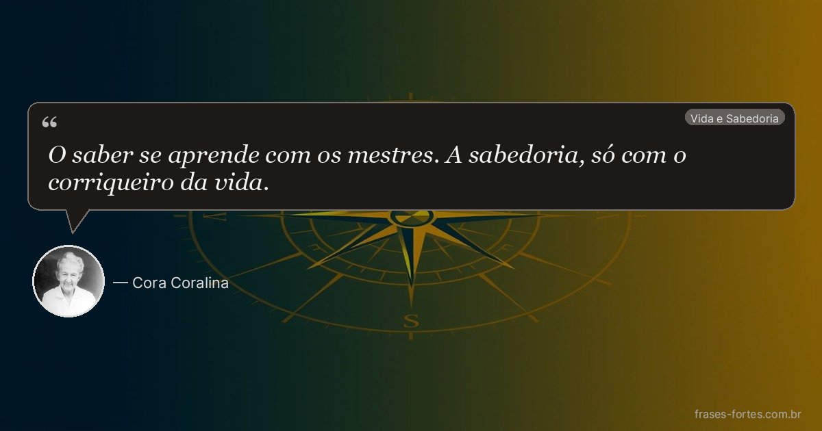 Frase de Cora Coralina