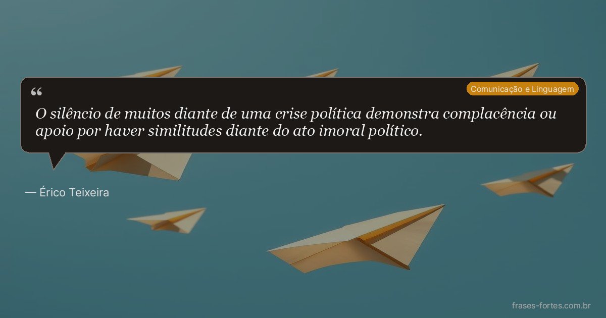 Frase de Érico Teixeira