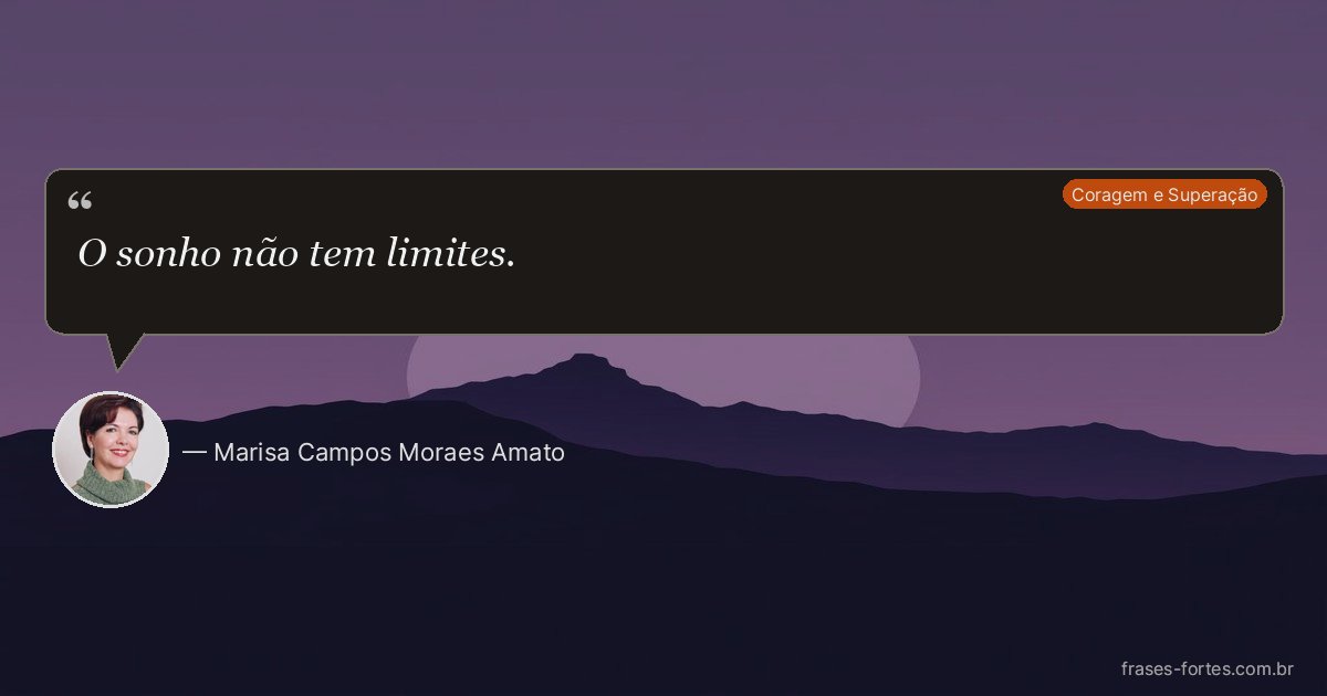 Frase de Marisa Campos Moraes Amato