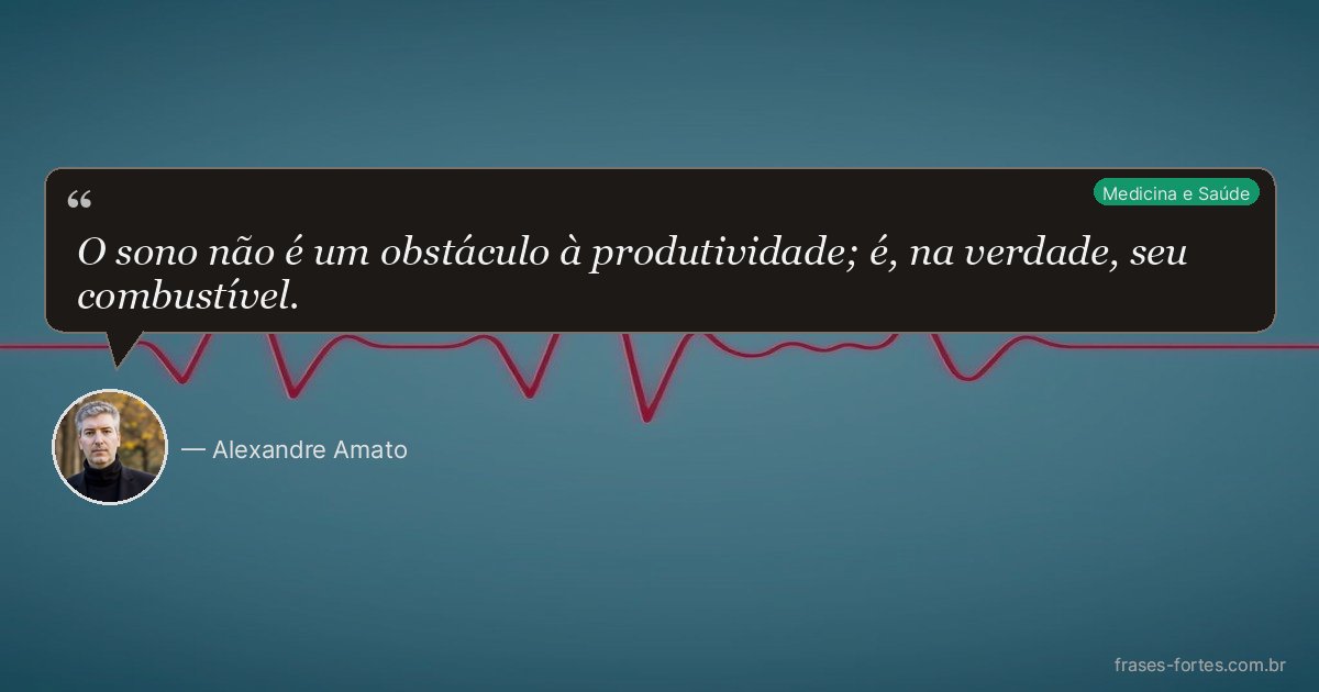 Frase de Alexandre Amato