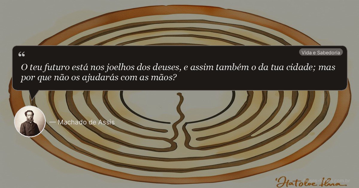Frase de Machado de Assis