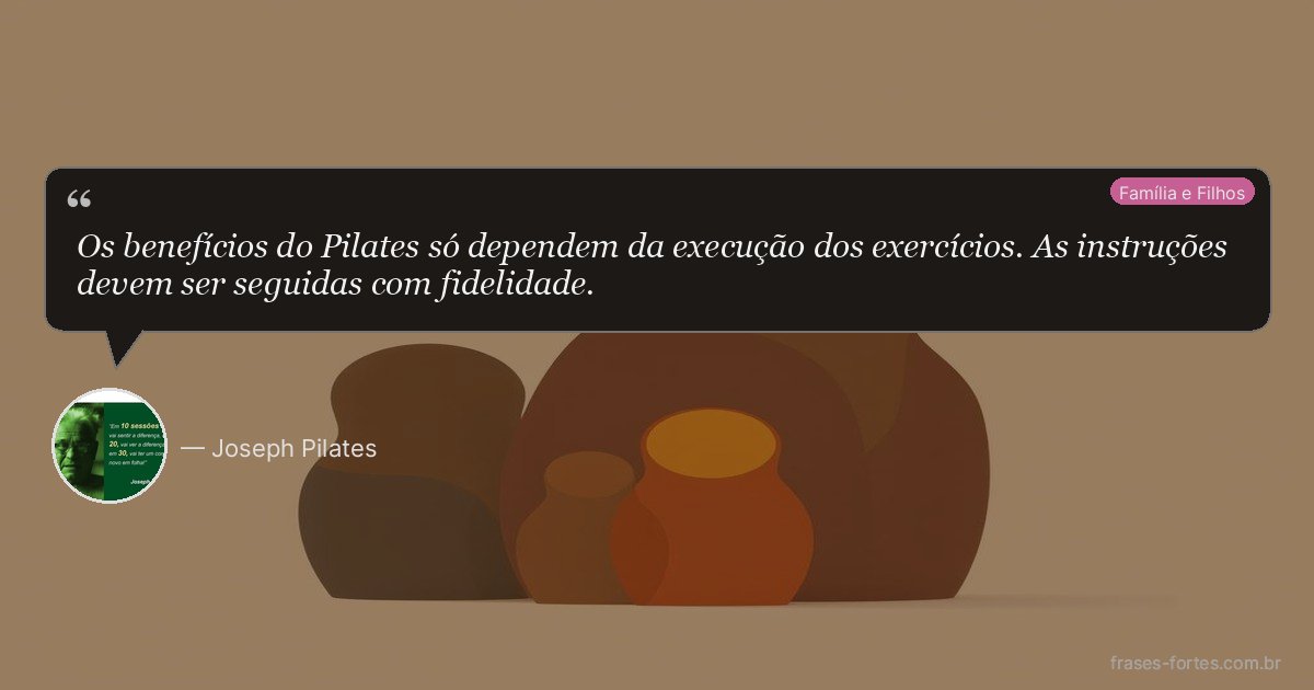 Frase de Joseph Pilates