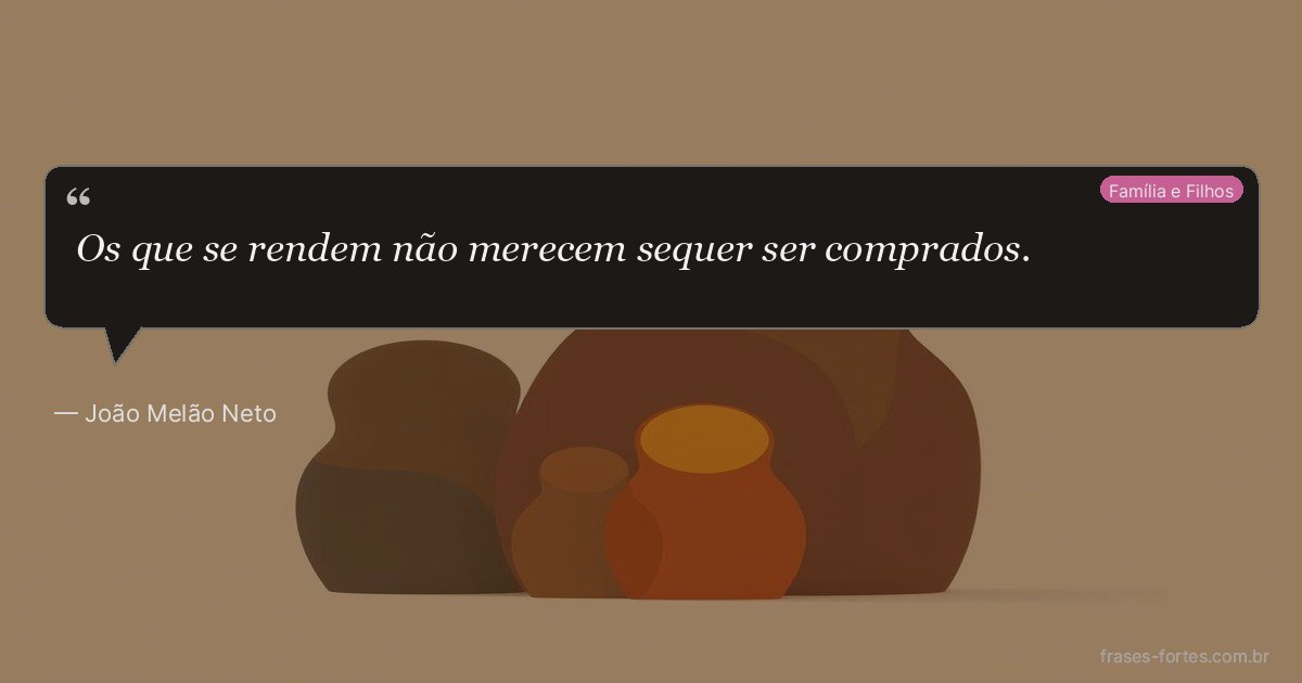 Frase de João Melão Neto