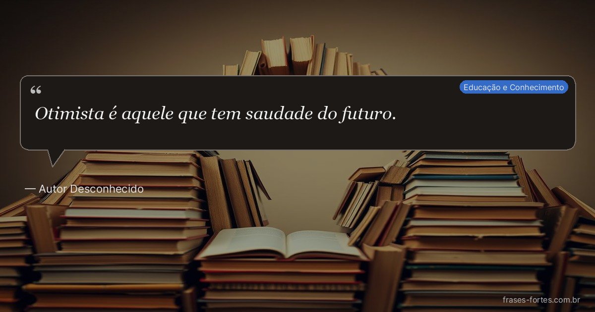 Frase de Autor Desconhecido
