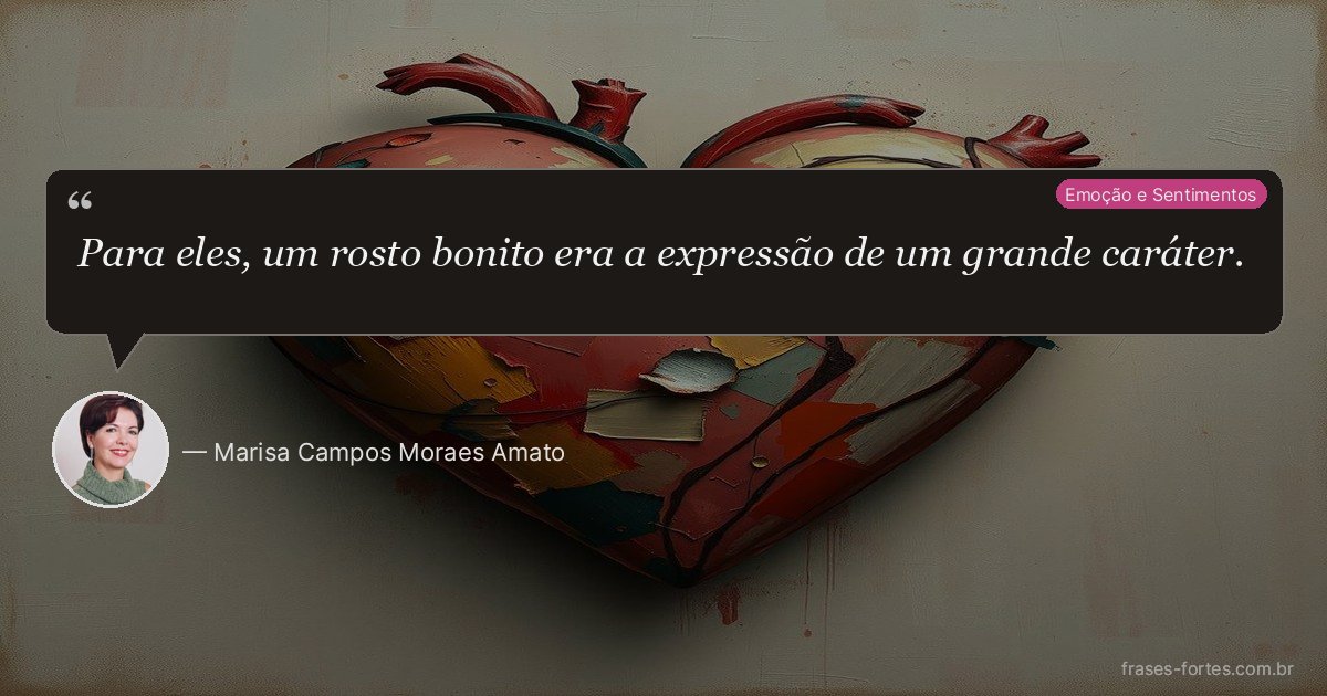 Frase de Marisa Campos Moraes Amato
