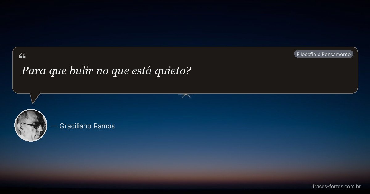 Frase de Graciliano Ramos