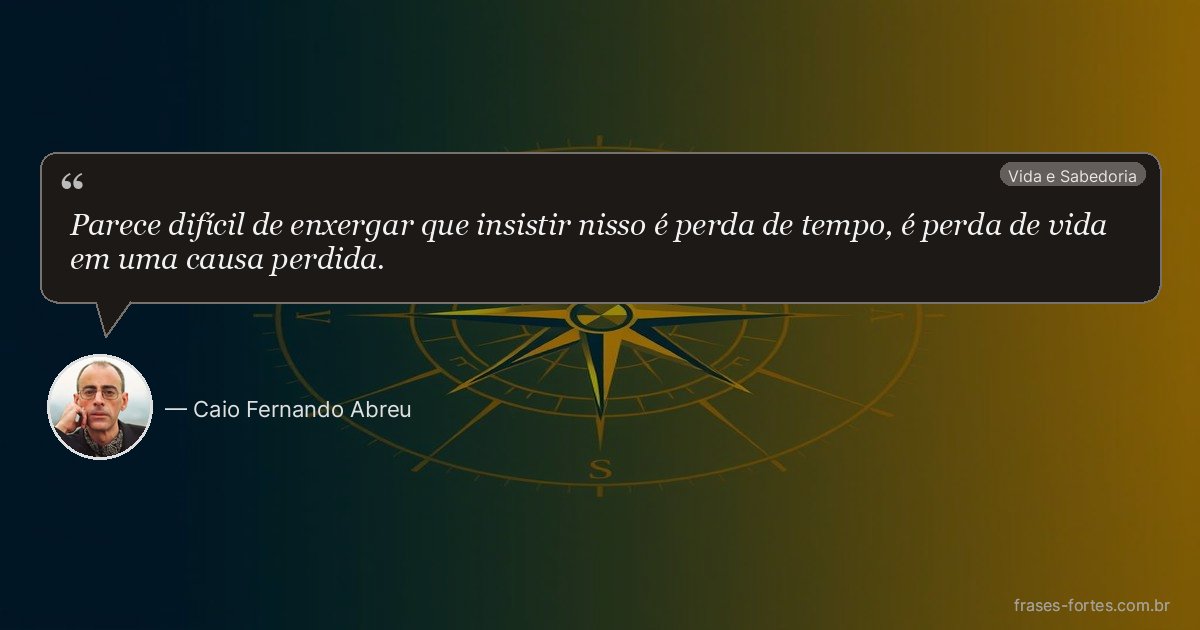 Frase de Caio Fernando Abreu