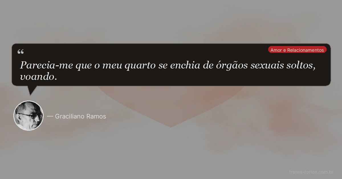 Frase de Graciliano Ramos