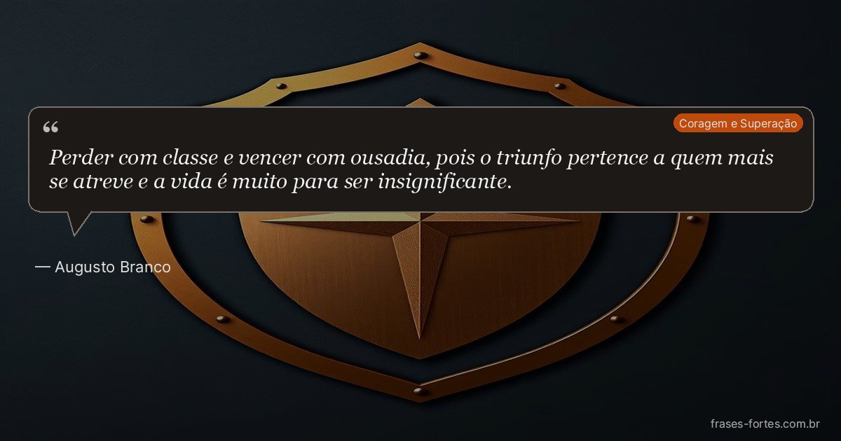 Frase de Augusto Branco