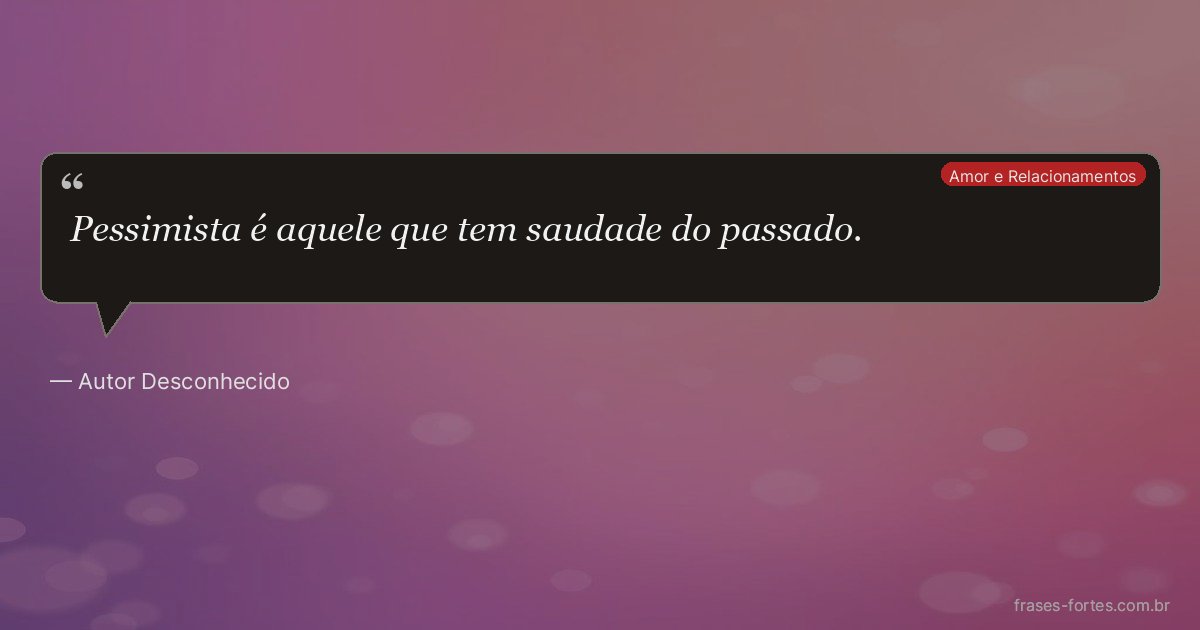 Frase de Autor Desconhecido