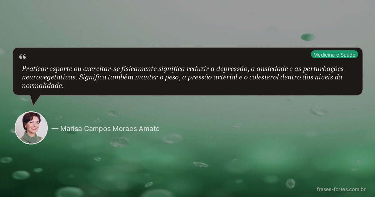 Frase de Marisa Campos Moraes Amato