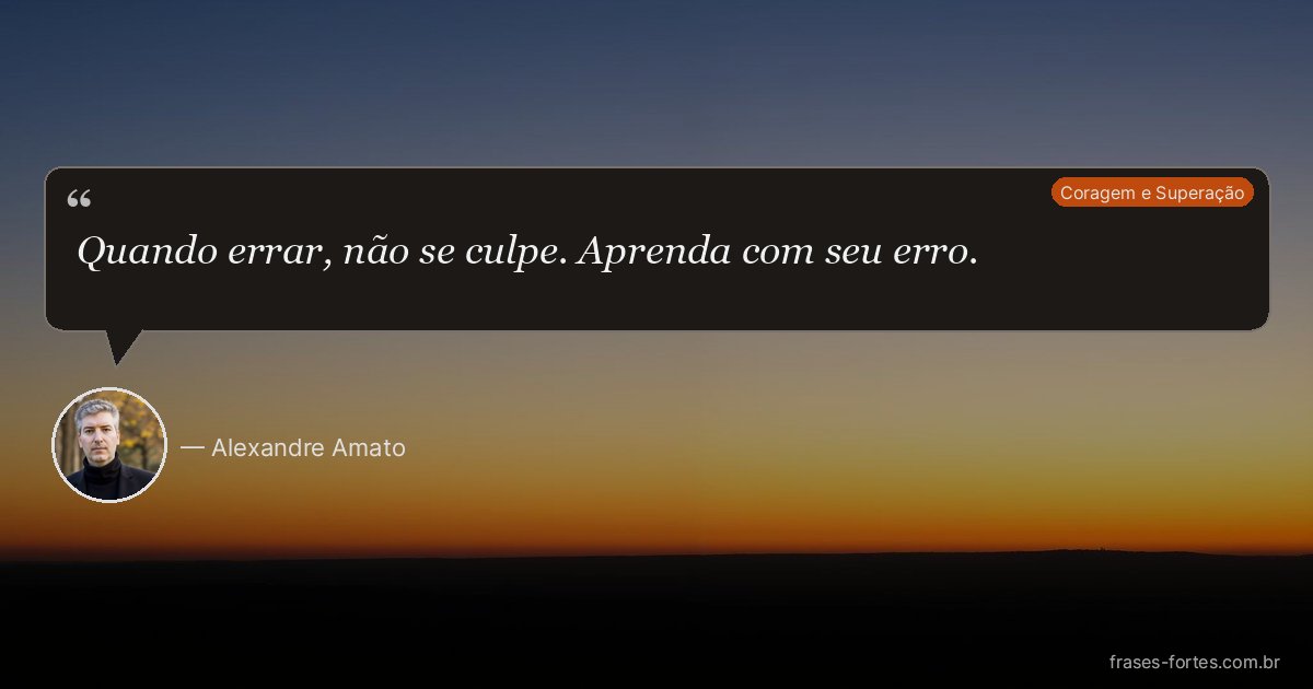Frase de Alexandre Amato