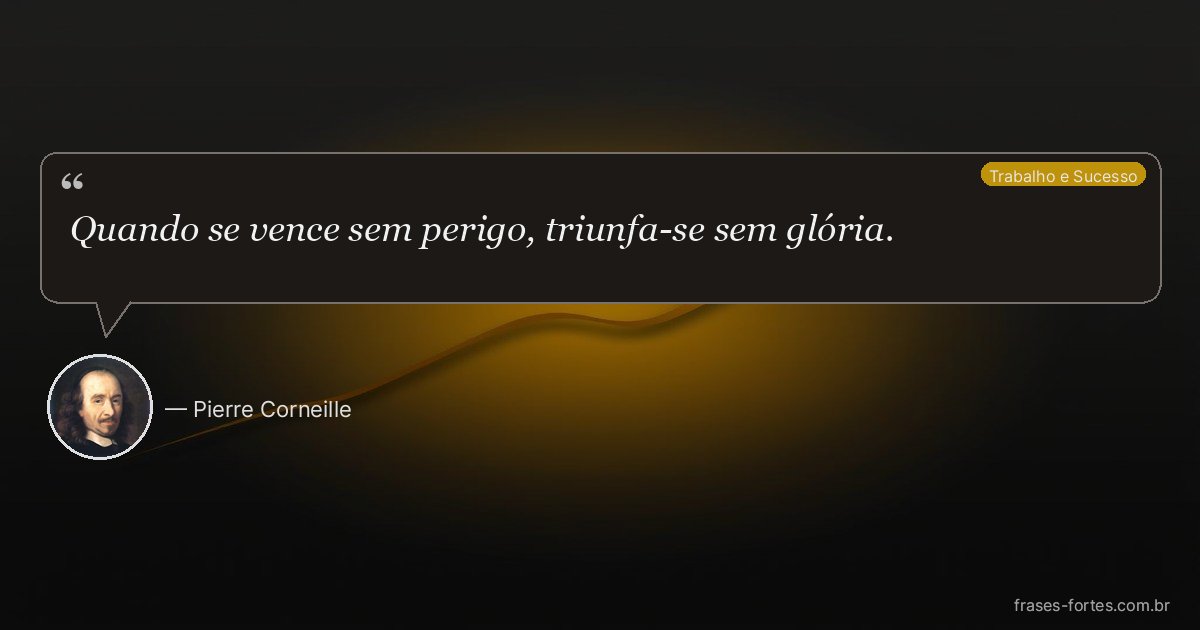 Frase de Pierre Corneille