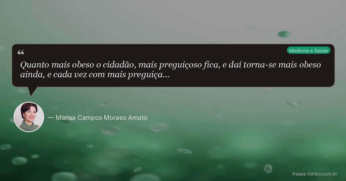 Frase de Marisa Campos Moraes Amato