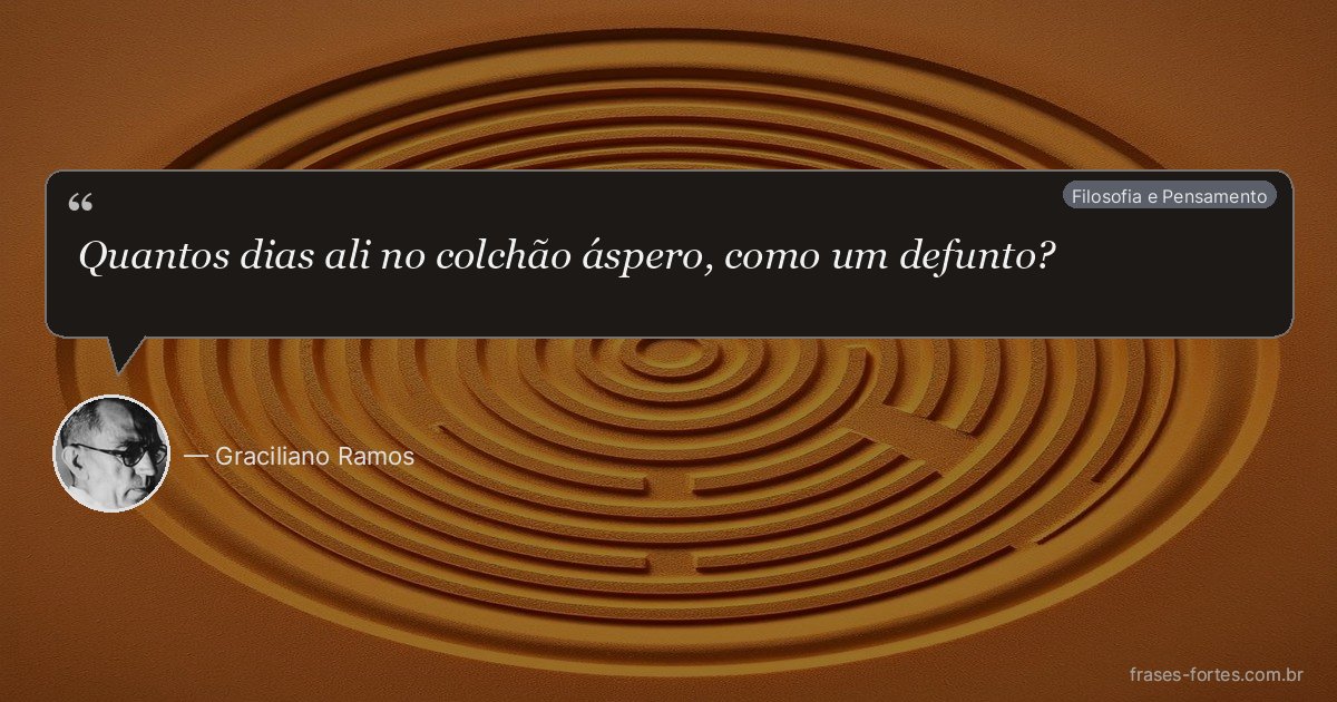 Frase de Graciliano Ramos