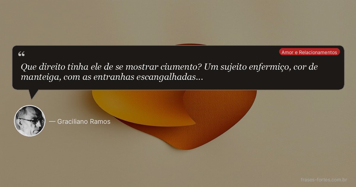 Frase de Graciliano Ramos