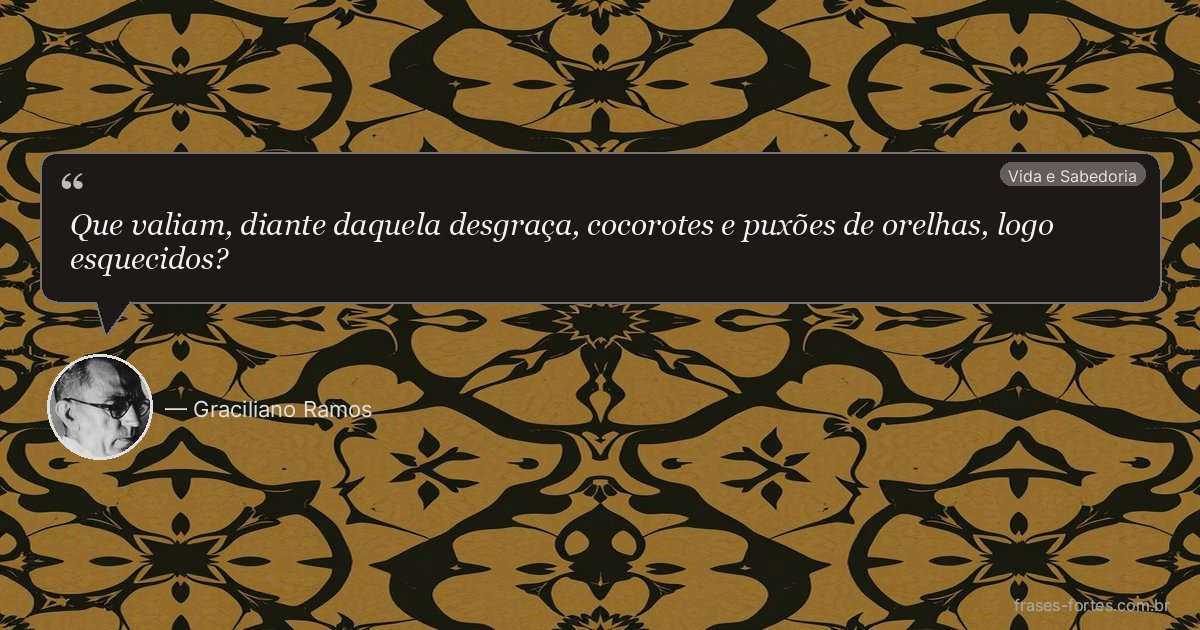 Frase de Graciliano Ramos