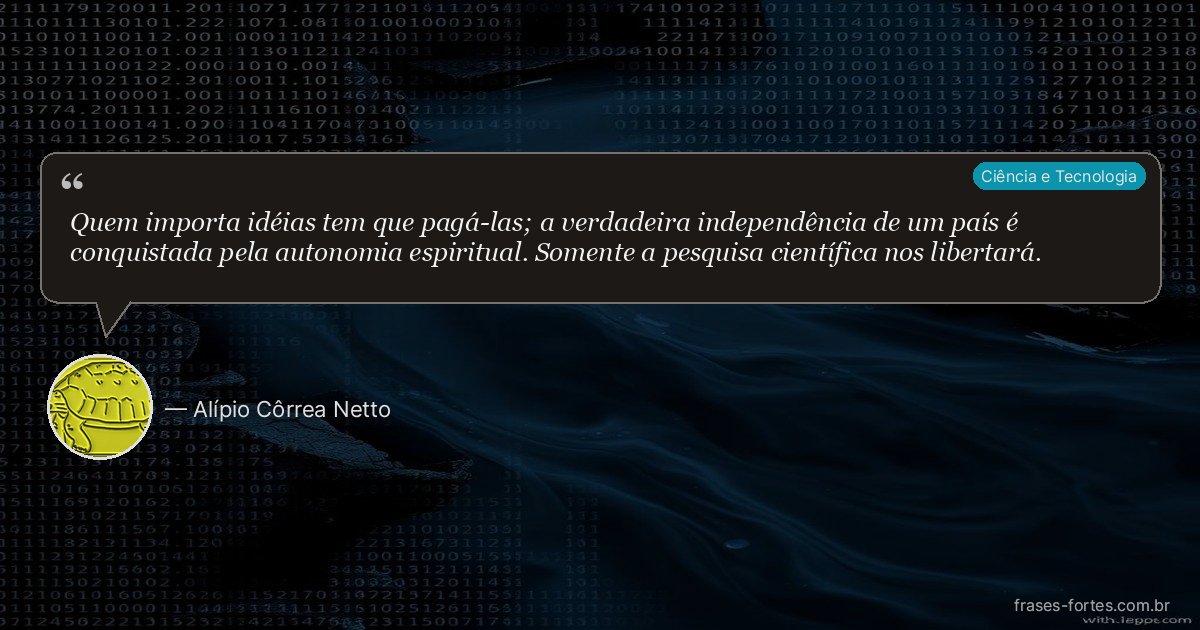 Frase de Alípio Côrrea Netto