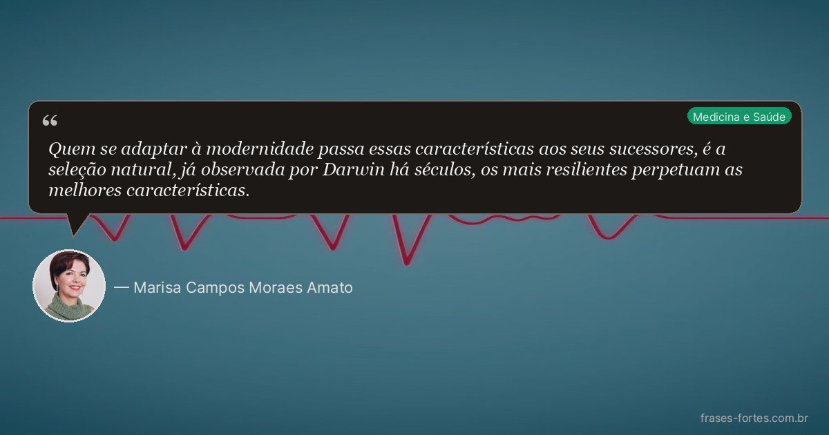 Frase de Marisa Campos Moraes Amato