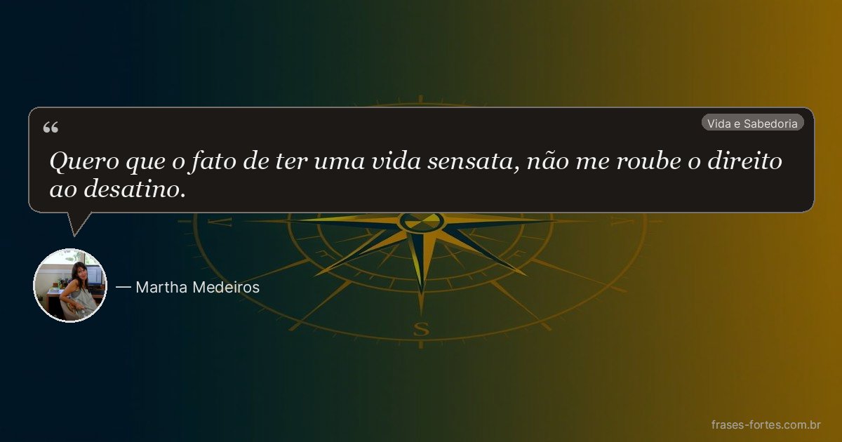 Frase de Martha Medeiros