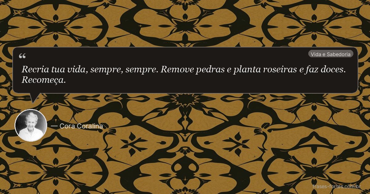 Frase de Cora Coralina