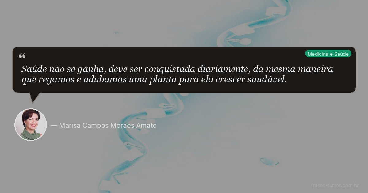 Frase de Marisa Campos Moraes Amato