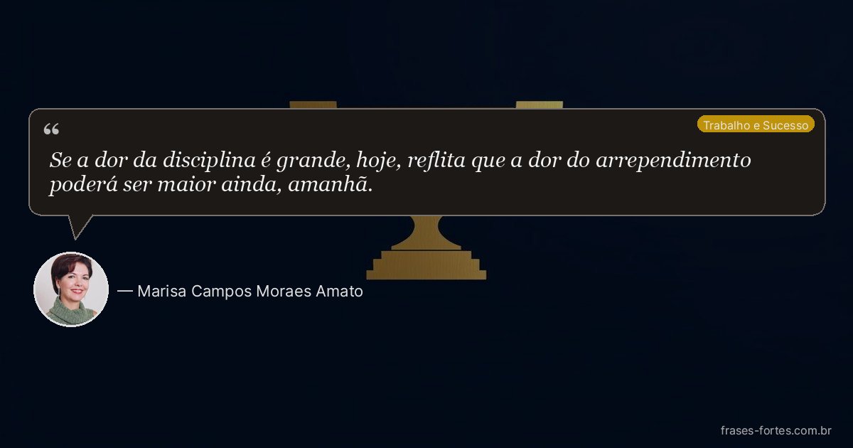 Frase de Marisa Campos Moraes Amato